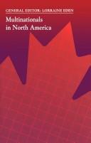Multinationals in North America by Lorraine Eden