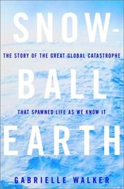 Cover of: Snowball Earth: the story of the great global catastrophe that spawned life as we know it