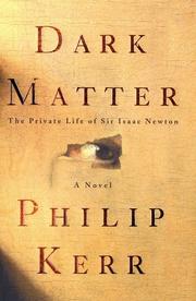 Cover of: Dark matter: the private life of Sir Isaac Newton : a novel