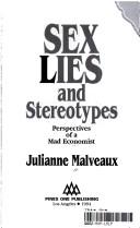 Cover of: Sex, lies and stereotypes: perspectives of a mad economist