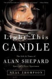 Cover of: Light This Candle: The Life & Times of Alan Shepard--America's First Spaceman