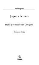 Cover of: Jaque a la reina: mafia y corrupción en Cartagena