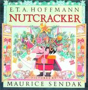 Cover of: Nutcracker by E. T. A. Hoffmann, Ralph Mannheim, Maurice Sendak