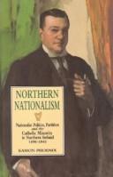 Northern nationalism : nationalist politics, partition and the Catholic minority in Northern Ireland 1890-1940