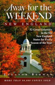 Cover of: Away for the weekend, New England: 52 great getaways in the six New England states for every season of the year