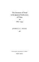 Cover of: The literature of travel in the Japanese rediscovery of China, 1862-1945