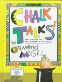 Cover of: Chalk talks: the magical art of drawing with chalk