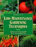 Cover of: Rodale's low-maintenance gardening techniques: shortcuts and time-saving hints for your greatest garden ever