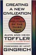 Cover of: Creating a new civilization by Alvin Toffler, Alvin Toffler