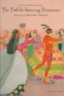 The twelve dancing princesses : a fairy tale