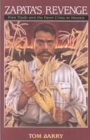 Cover of: Zapata's revenge: free trade and the farm crisis in Mexico