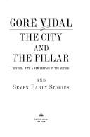 Cover of: The city and the pillar and seven early stories: revised, with a new preface by the author