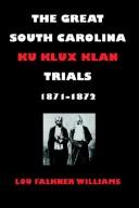 Cover of: The great South Carolina Ku Klux Klan trials, 1871-1872