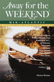 Cover of: Away for the weekend: Mid-Atlantic : 52 great getaways within 250 miles of Washington D.C., in: Delaware, Maryland, New Jersey, Pennsylvania, Virginia, West Virginia