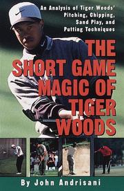 Cover of: The Short Game Magic of Tiger Woods by John Andrisani