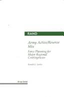 Cover of: Army active/reserve mix: force planning for major regional contingencies