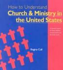 Cover of: How to understand church and ministry in the United States