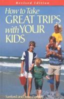 How to take great trips with your kids by Sanford Portnoy