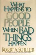 Cover of: What happens to good people when bad things happen