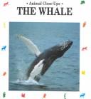 Cover of: The whale, giant of the ocean