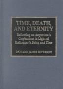 Time, death, and eternity : reflecting on Augustine's Confessions in light of Heidegger's Being and time