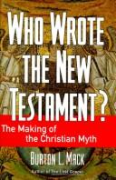 Cover of: Who wrote the New Testament?: the making of the Christian myth