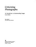 Cover of: Criticizing photographs: an introduction to understanding images