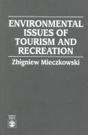 Environmental issues of tourism and recreation by Zbigniew Mieczkowski