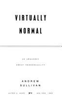 Cover of: Virtually normal by Andrew Sullivan