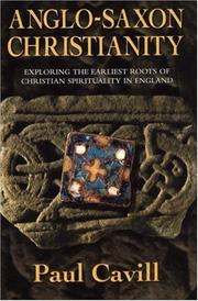 Anglo-Saxon Christianity : exploring the earliest roots of Christian spirituality in England