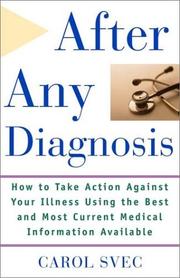 Cover of: After Any Diagnosis: How to Take Action Against Your Illness Using the Best and Most Current Medical Information Available