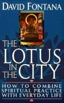 The lotus in the city : how to combine spiritual practice with everyday life