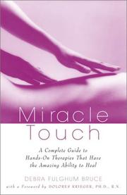 Miracle touch : a complete guide to hands-on therapies that have the amazing ability to heal / Debra Fulghum Bruce ; foreword by Dolores Krieger