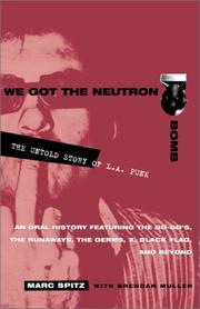 Cover of: We Got the Neutron Bomb: The Untold Story of L.A. Punk