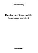 Cover of: Deutsche Grammatik: Grundfragen und Abriss
