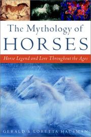 Cover of: The Mythology of Horses: Horse Legend and Lore Throughout the Ages