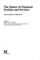 The Future of financial systems and services by Edward P. M. Gardener