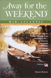Cover of: Away for the weekend ld11 2002-11-15 (copy 2) to BCCD: mid-Atlantic : great getaways within 250 miles from Washington, D.C. in Delaware, Maryland, Virginia, West Virginia, Pennsylvania, New Jersey