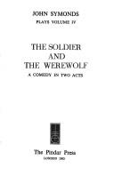 Cover of: The soldier and werewolf: a comedy in two acts