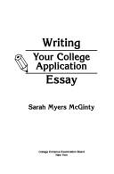 Writing your college application essay by Sarah Myers McGinty