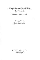 Cover of: Bürger in der Gesellschaft der Neuzeit: Wirtschaft, Politik, Kultur