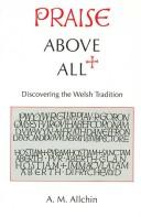 Praise above all : discovering the Welsh tradition