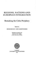 Regions, nations and European integration : remaking the Celtic periphery