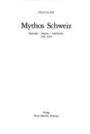 Cover of: Mythos Schweiz: Indentität, Nation, Geschichte, 1291-1991