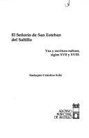 Cover of: El Señorío de San Esteban del Saltillo: voz y escritura nahuas, siglos XVII y XVIII