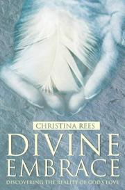 The divine embrace : discovering the reality of God's love