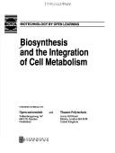 Biosynthesis and the integration of cell metabolism