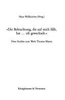 Cover of: "Die Beleuchtung, die auf mich fällt, hat--oft gewechselt": neue Studien zum Werk Thomas Manns