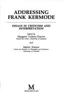 Addressing Frank Kermode : essays in criticism and interpretation