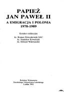 Cover of: Papież Jan Paweł II a emigracja i Polonia, 1978-1989